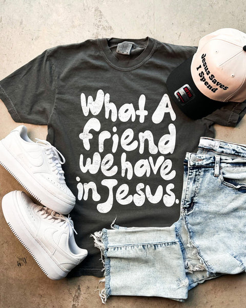 What a Friend We Have In Jesus Tee