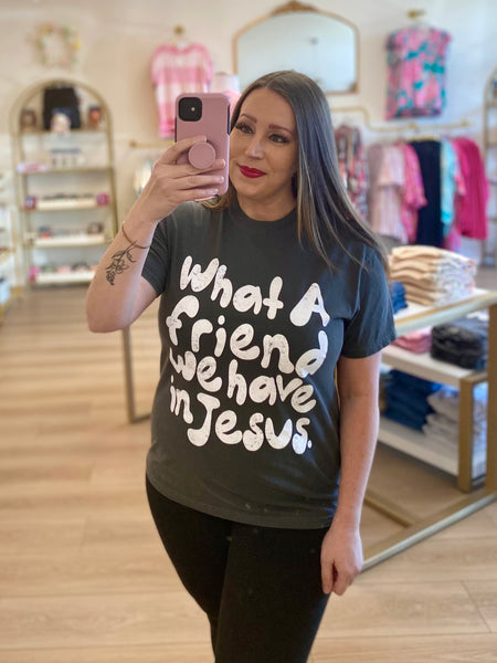 What a Friend We Have In Jesus Tee