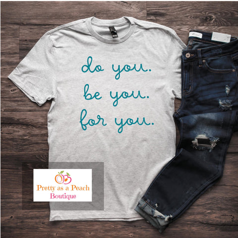 FINAL SALE Do You For You Tee