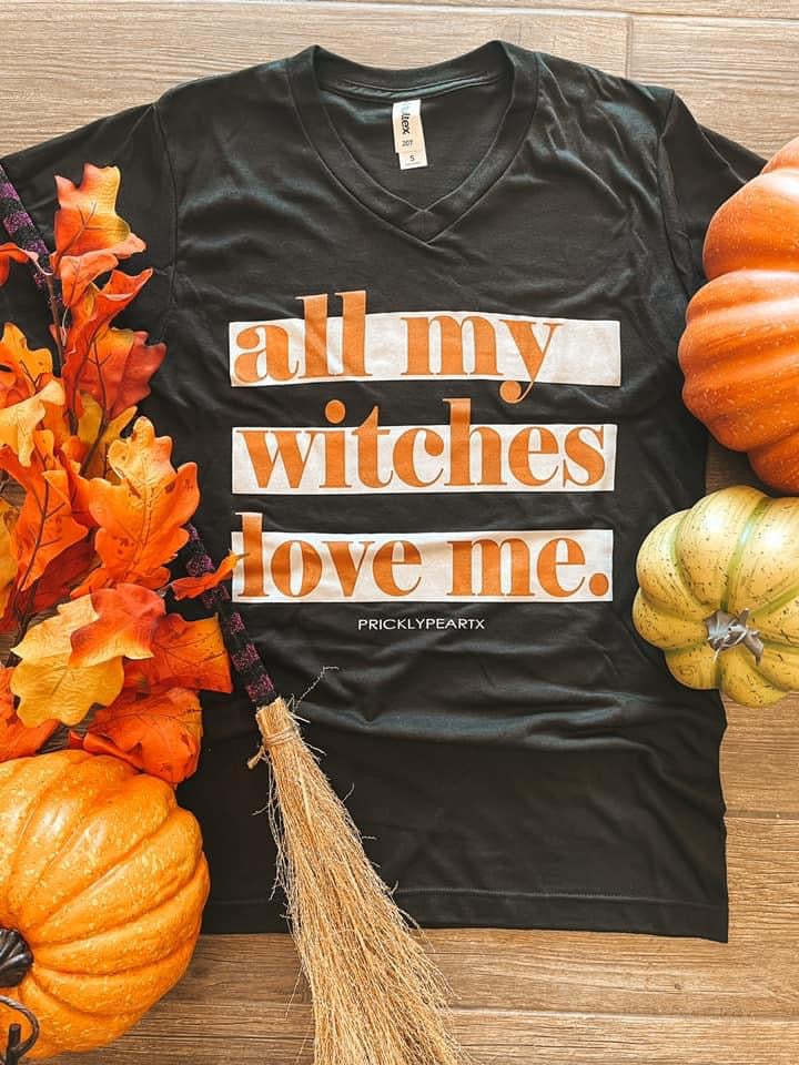 FINAL SALE All My Witches Love Me Tee